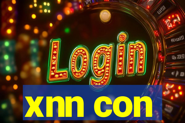 xnn con
